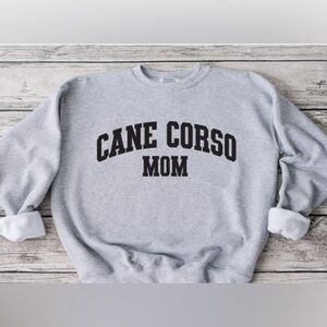 Cane Corso Mom Crewneck